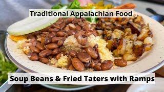 A Traditional Appalachian Meal and How to Make Soup Beans and Kilt Lettuce