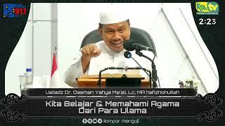 Kita Belajar & Memahami Agama Dari Para Ulama - Ustadz Dr. Dasman Yahya Maali Lc MA hafizhohullah