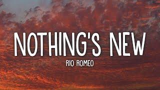 Rio Romeo - Nothing’s New Lyrics