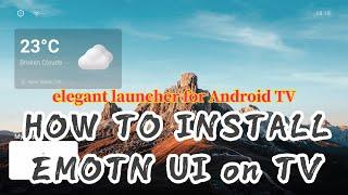 How to install EMOTN UI launcher on Android TV MiBox Mi Tv Stick