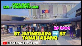 CARA NAIK KRL ‼️ ST JATINEGARA️ ST TANAH ABANG  ‼️ RP 5000 MURAH BANGET