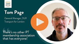 Tom Page from TfL shares the value of UITP Membership