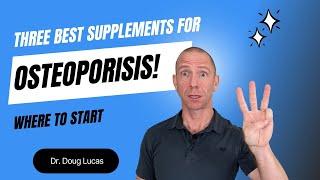 Three Best Supplements for Osteoporosis Where To Start