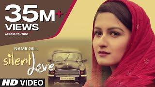 Silent Love By Namr Gill Full Video  Latest Punjabi Songs 2015