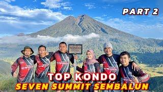 PENDAKIAN BUKIT KONDO PART 2  SEVEN SUMMIT SEMBALUN