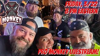 Pro Monkey Livestream March 22 8pm Eastern Time for DRANKS