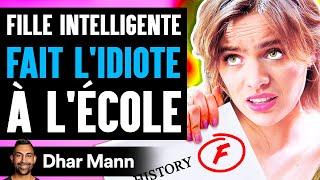 Fille Intelligente FAIT LIDIOTE À Lécole  Dhar Mann Studios