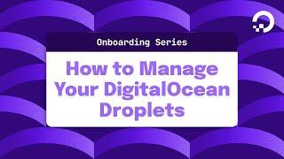 How to Manage Your DigitalOcean Droplets