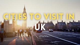 Top 10 Cities to Visit in UK  United Kingdom