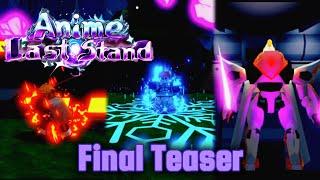 FINAL TEASER IS HERE  Anime Last Stand  Roblox