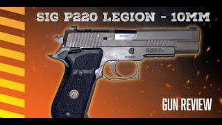 Sig P220 Legion review - 10mm - Coolest 10mm Pistol