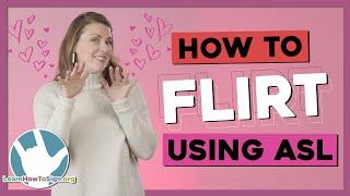 How to Flirt or be a genuinely nice person Using ASL  American Sign Language