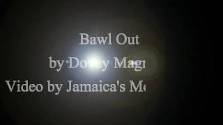 Bawl Out - Dovey Magnum Lyrics