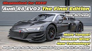 Audi R8 EVO2 New Final Edition In Depth. More Torque New Technology Reduced Drag Big Wing & More