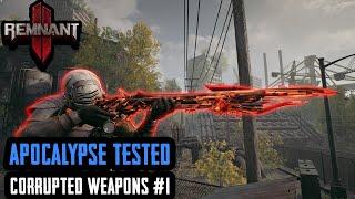 Remnant 2 Apocalypse Tested Corrupted Weapons #1