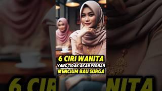 Ciri wanita yang tidak akan pernah mencium bau surga #shortsfeed