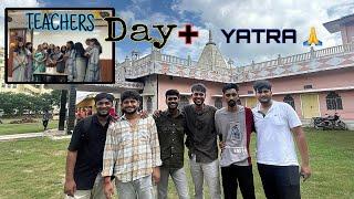 TEACHERS DAY + YATRA ️