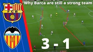 Barcelona vs Valencia Tactical Analysis - How Barca Still Dominate Games