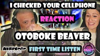 FIRST TIME LISTENING TO OTOBOKE BEAVER - I CHECKED YOUR CELL PHONE - 携帯みてしまいました - REACTION