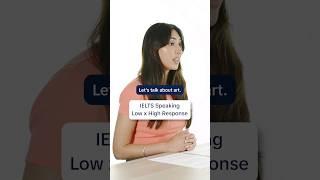 IELTS Speaking Topic Art - Low & High Score Sample Answers