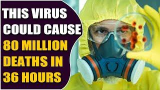 80 million deaths in just 36 hours WHO warns of deadliest virus Disease X