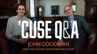 Cuse Q&A with John Goodman  Syracuse Strasbourg  Syracuse University