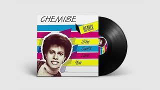 Chemise - She Cant Love You Radio Version