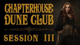 Chapterhouse Dune Club Session III
