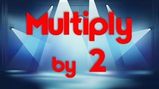 Multiply by 2  Learn Multiplication  Multiply By Music  Jack Hartmann