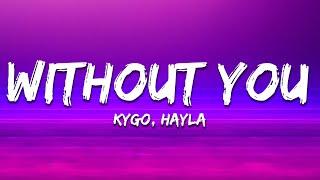Kygo & HAYLA - Without You Lyrics