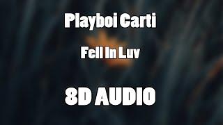 Playboi Carti - Fell IN Luv 8D Audio