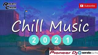 NON-STOP CHILL MUSIC 2021 RAVEN CHUA