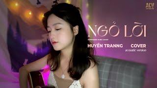 NGỎ LỜI - Suni Hạ Linh  Huyền Tranng Acoustic Cover