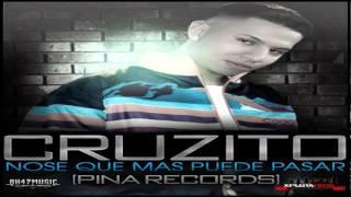 Cruzito - No Se Que Mas Puede Pasar  Pina Records LetraLiryc