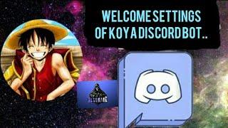 WELCOME SETTINGS FOR KOYA DISCORD BOT  HINDI  CHECK DISCRIPTION.