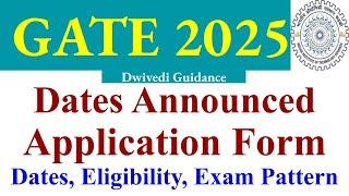 GATE 2025 Dates Announced gate 2025 registration date gate eligibility 2025 gate exam age limit