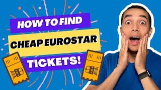 How To Find Cheap EUROSTAR Tickets