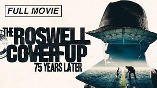 The Roswell Coverup 75 Years Later Full Documentary