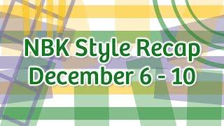 NBK Style Recap December 6 - 10