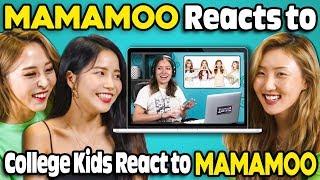 MAMAMOO Reacts To College Kids React To MAMAMOO K-Pop