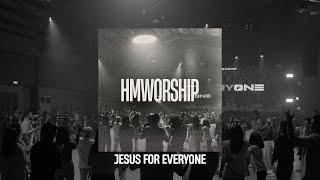 HMMINISTRY  Jesus For Everyone  Worship Session