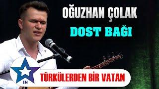 Dost Bağı - Oğuzhan Çolak  Türkülerden Bir Vatan Canlı Performans 2024