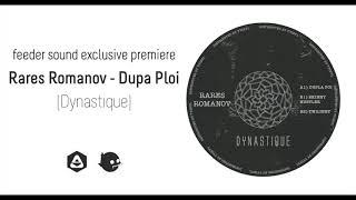 Rares Romanov – Dupa Ploi Dynastique  feeder sound exclusive premiere