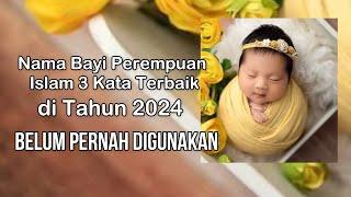 Belum pernah di Gunakan Nama Bayi Perempuan Islami Terbaik 3 Kata Berserta Artinya