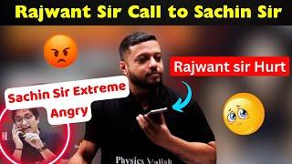 RJ Sir called Sachin Sir  Sachin Sir Angry  Rajwant Sir Hurt  Ye ummeed nahi thi #jee2025 #jee