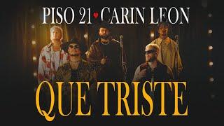 Piso 21 & Carin Leon - Que Triste Video Oficial