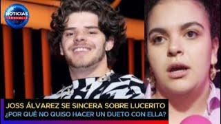 Joss Álvarez se sincera sobre Lucerito Mijares ¿por qué no quiso hacer un dueto con ella