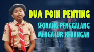 Dua Poin Penting Seorang Penggalang Mengatur Keuangannya