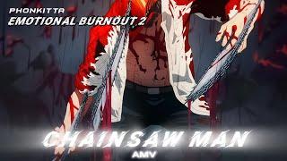 CHAINSAW MAN - AMV  PHONKOTTA - EMOTIONAL BURNOUT 2  #chainsawman #chainsawmanamv #csm #anime