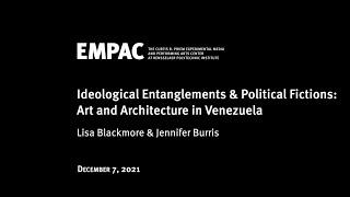 Ideological Entanglements and Political Fictions Art and Architecture in Venezuela